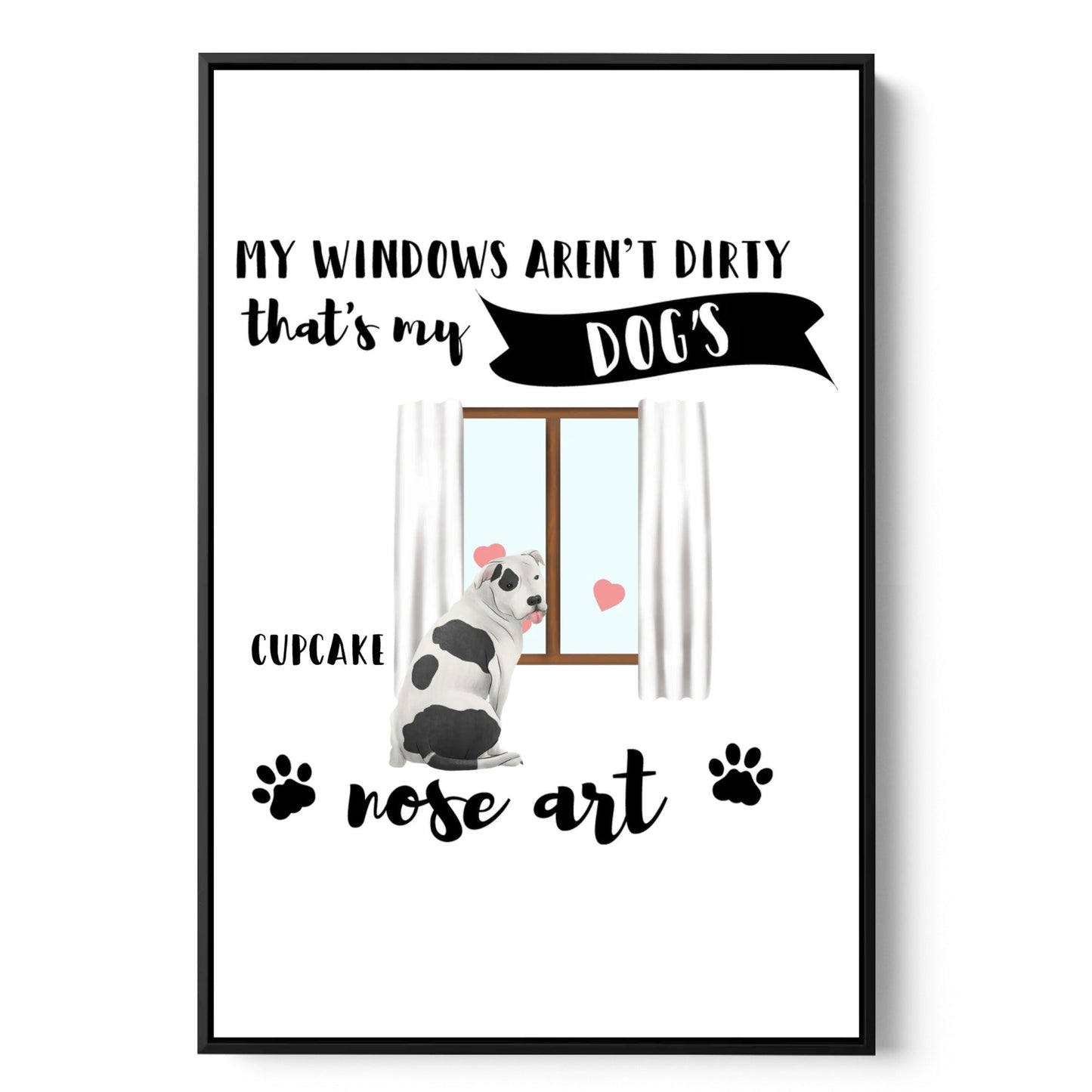 My Windows Arent Dirty Thats My Dog's Nose Art - Personalized Canvas Wall Art